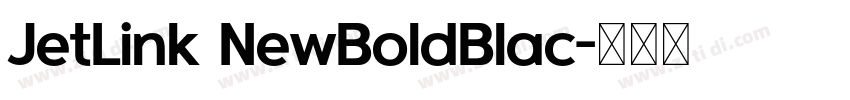 JetLink NewBoldBlac字体转换 JetLink NewBoldBlac字体转换